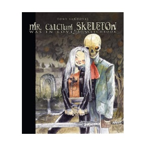 Mr. Calcium Skeleton | TONY SANDOVAL (ISBN: 9788417989200)