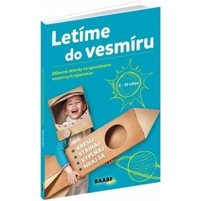 Letíme do vesmíru - Zábavné aktivity na spoznávanie vesmírnych tajomstiev
