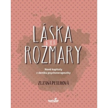 Láska v mnoha podobách - Nové kapitoly z deníku psychoterapeutky - Zuzana Peterová