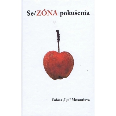 Se/ZÓNA pokušenia - „Lju“ Mesárošová Ľubica