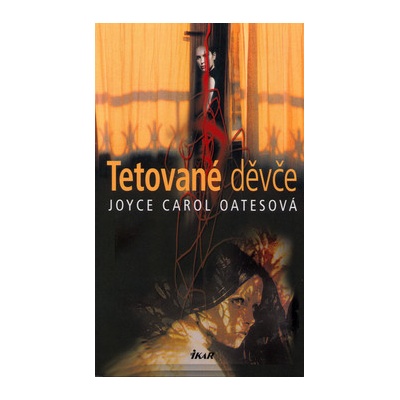 Tetované děvče - Oatesová Joyce Carol