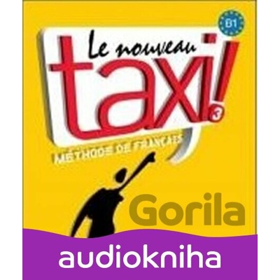 LE NOUVEAU TAXI! 3 AUDIO CD CLASSE /2/