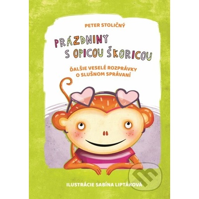 Prázdniny s opicou Škoricou - Peter Stoličný
