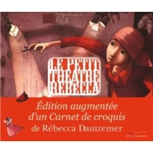 Le Petit Théâtre de Rébecca: Edition Augmentée