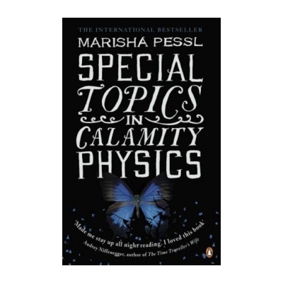 Special Topics in Calamity Physics - Marisha Pessl