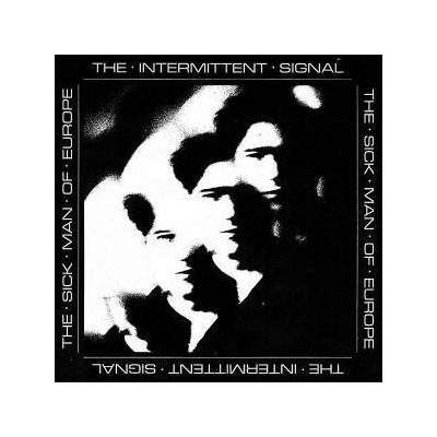 The Sick Man Of Europe - INTERMITTENT SIGNAL LP
