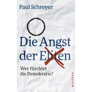 Die Angst der Eliten | Paul Schreyer (ISBN: 9783864892097)