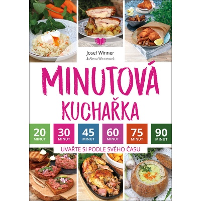 Minutová kuchařka - Uvařte si podle svého času - Josef Winner, Alena Winnerová
