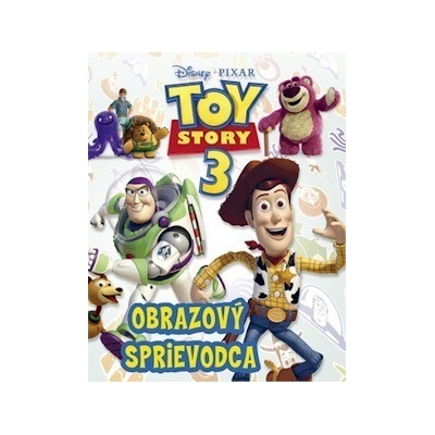 Toy Story 3 Obrazový sprievodca - Walt Disney