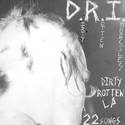 D.R.I.: DIRTY ROTTEN LP