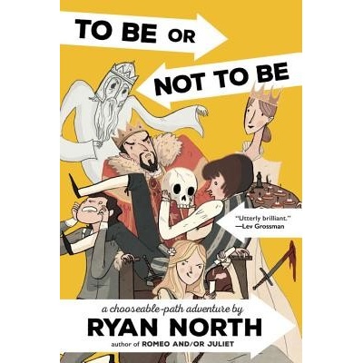 To Be or Not to Be: A Chooseable-Path Adventure North RyanPaperback