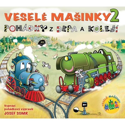 Veselé mašinky 2 - pohádky z depa a KS - Josef Somr
