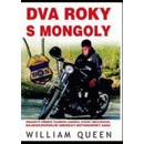 Dva roky s Mongoly - William Queen