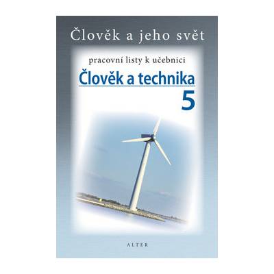 Člověk a technika 5 pracovní listy k učebnici