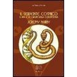 Il serpente cosmico. Il DNA e le origini della conoscenza | Jeremy Narby, L. Percovich, G. Samorini (ISBN: 9788887944402)