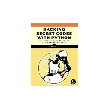Cracking Codes With Python - An Introduction to Building and Breaking Ciphers Paperback