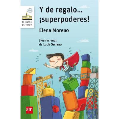 Y DE REGALO. . . ¡SUPERPODERES! | ELENA MORENO LOPEZ