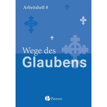 8. Schuljahr - Wege des Glaubens, Arbeitsheft