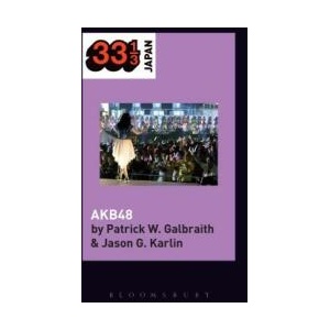 AKB48 | Patrick W. Galbraith, Jason G. Karlin, Noriko Manabe (ISBN: 9781501341113)