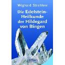Die Edelstein-Heilkunde der Hildegard von Bingen - Strehlow, Wighard