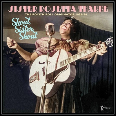 Sister Rosetta Tharpe: Shout Sister Shout: Rock 'n' Roll Originator 38-56 LP
