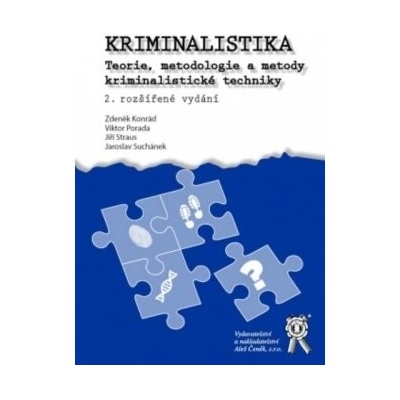 Kriminalistika. Teorie, metodologie a metody kriminalistické techniky, 2. vyd.