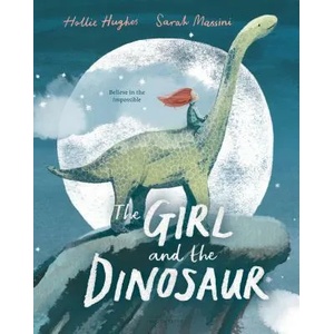 The Girl and the Dinosaur | Hollie Hughes, Sarah Massini (ISBN: 9781547603220)