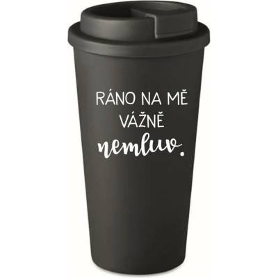 Giftela RÁNO NA MĚ VÁŽNĚ NEMLUV. černý termohrnek 475 ml