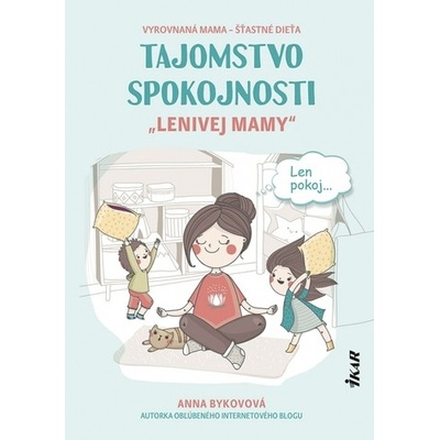 Tajomstvo spokojnosti „lenivej mamy