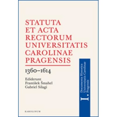 Statuta et Acta rectorum Universitatis Carolinae Pragensis