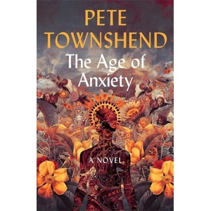 Age of Anxiety | TOWNSHEND PETE (ISBN: 9781473622951)