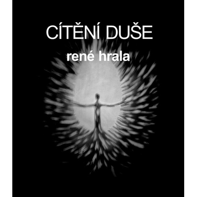 René Hrala - CÍTENIE DUŠA