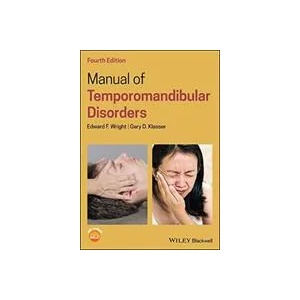 Manual of Temporomandibular Disorders, 4th Edition | Edward F. Wright, Gary D. Klasser (ISBN: 9781119548843)