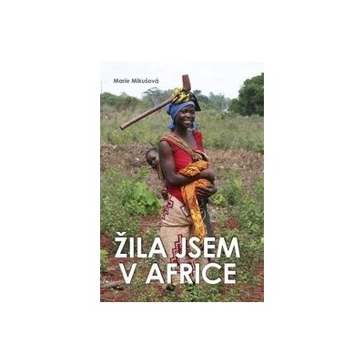 Žila jsem v Africe