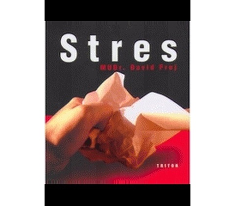 Stres - MUDr. David Frej
