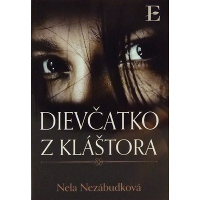 Dievčatko z kláštora - Nezábudková Nela