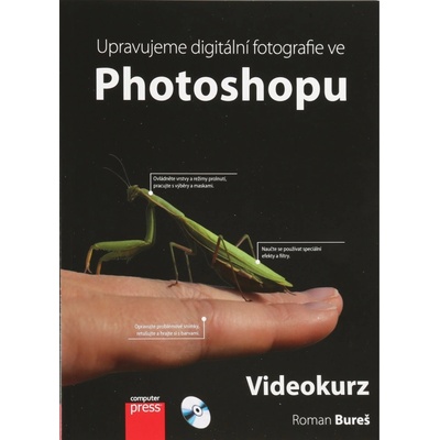 Upravujeme digitální fotografie ve Photoshopu – videokurz - Roman Bureš