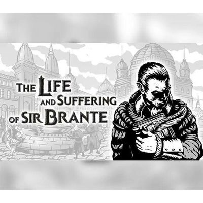 The Life and Suffering of Sir Brante