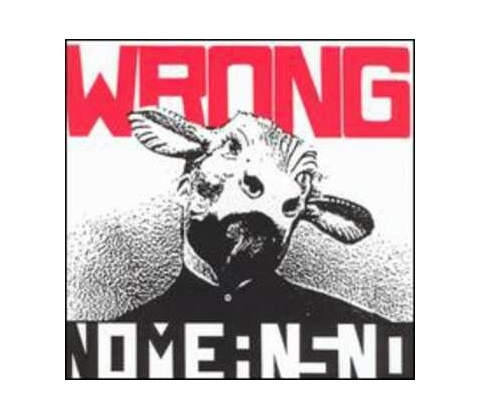 Nomeansno - Wrong / Reedice CD