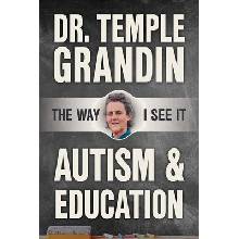 Autism and Education: The Way I See It: What Parents and Teachers Need to Know Grandin TemplePaperback