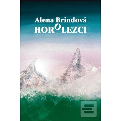 Horolezci - Alena Brindová