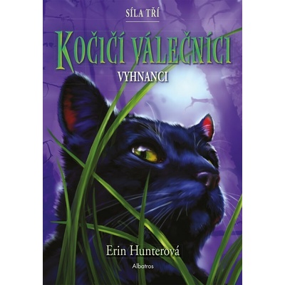 Kočičí válečníci: Síla tří 3 – Vyhnanci - Erin Hunter