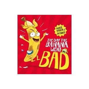 Day The Banana Went Bad | Michelle Robinson (ISBN: 9781407199320)