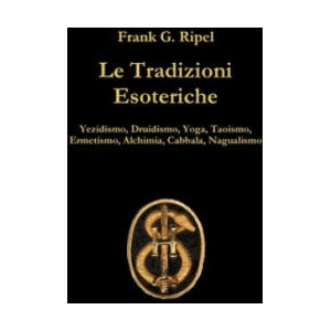 Le Tradizioni Esoteriche | Frank G. Ripel (2019)