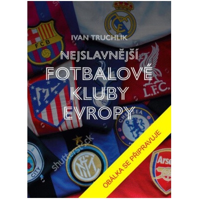 Nejslavnější fotbalové kluby Evropy
