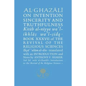 Al-Ghazali on Intention, Sincerity and Truthfulness (ISBN: 9781911141341)