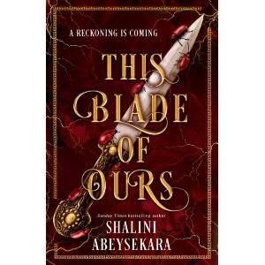 This Blade of Ours | Shalini Abeysekara (ISBN: 9781399732116)