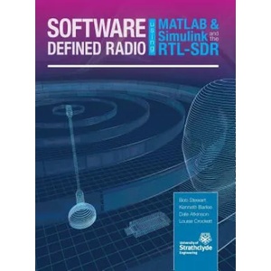 Software Defined Radio using MATLAB & Simulink and the RTL-SDR | Robert W Stewart, Kenneth W Barlee, Dale S W Atkinson (ISBN: 9780992978723)