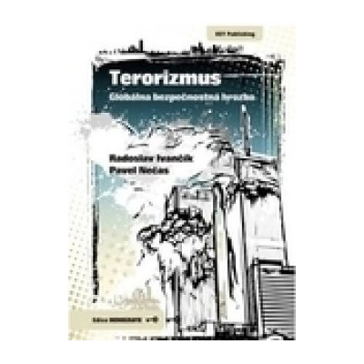 Terorizmus. Globálna bezpečnostná hrozba