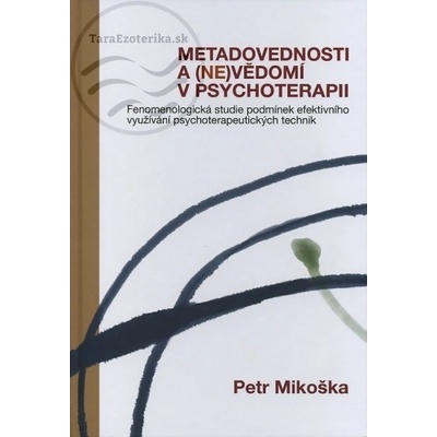 Metadovednosti a - nevědomí v psychoterapii - Petr Mikoška
